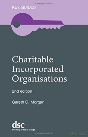 Charitable Incorporated Organisations (Key Guides) - Gareth G. Morgan [KSIĄŻKA]