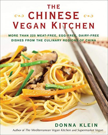 Chinese Vegan Kitchen: More Than 225 Meat-free, Egg-free, Dairy-free Dishes from the Culinary Regions of China - Donna Klein [KSIĄŻKA]