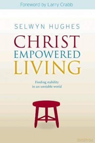 Christ Empowered Living: Life-changing Teaching That Has Transformed Multitudes - Selwyn Hughes [KSIĄŻKA]