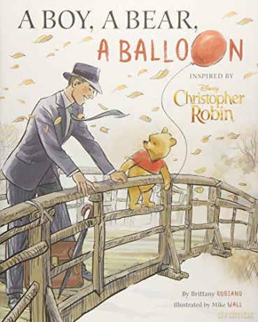 Christopher Robin: A Boy, a Bear, a Balloon - Brittany Rubiano [KSIĄŻKA]