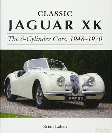 Classic Jaguar XK: The 6-Cylinder Cars 1948 - 1970 (Crowood Autoclassics) - Brian Laban [KSIĄŻKA]