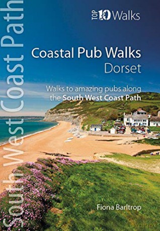 Coastal Pub Walks: Dorset: Walks to amazing pubs along the South West Coast Path (Top 10 Walks: South West Coast Path) - Fiona Barltrop [KSIĄŻKA]