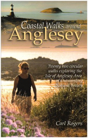 Coastal Walks Around Anglesey: Twenty Two Circular Walks Exploring the Isle of Anglesey AONB - Carl Rogers [KSIĄŻKA]