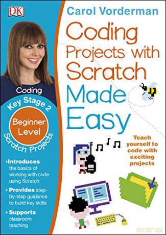 Coding Projects with Scratch Made Easy Ages 8-12 Key Stage 2 (Made Easy Workbooks) - Carol Vorderman [KSIĄŻKA]