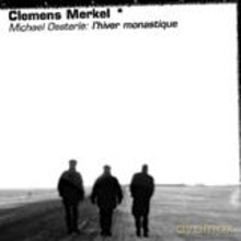 Clemens Merkel: Michael Oesterle: l'hiver monastique - 70 consolations harmoniques [CD]
