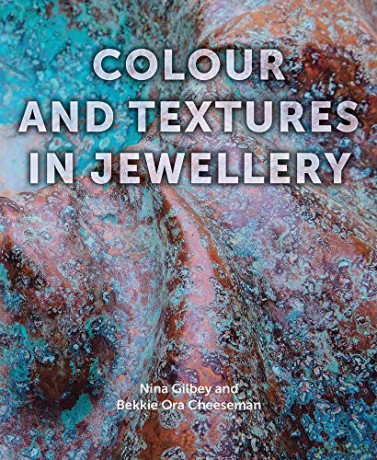 Colour and Textures in Jewellery - Nina Gilbey [KSIĄŻKA]