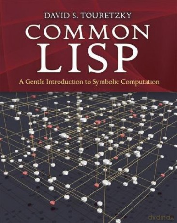 Common Lisp: A Gentle Introduction to Symbolic Computation (Dover Books on Engineering) [KSIĄŻKA]