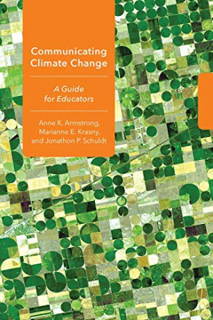 Communicating Climate Change: A Guide for Educators (Cornell Series in Environmental Education) - Anne K. Armstrong [KSIĄŻKA]