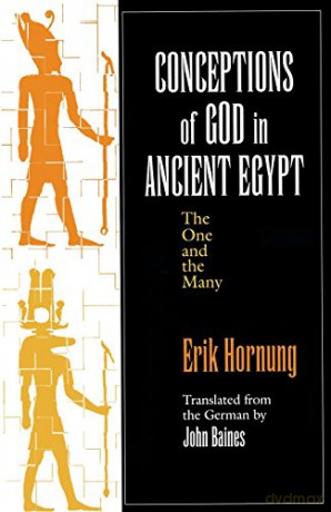 Conceptions of God in Ancient Egypt: The One and the Many - Erik Hornung [KSIĄŻKA]