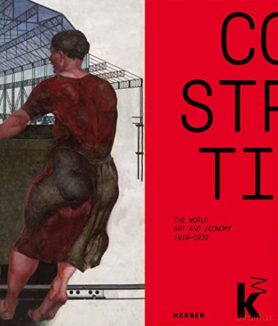 Constructing the World: Art and the Economy 1919 - 1939: Art and Economy 1919-1939 - Helen Adkins [KSIĄŻKA]