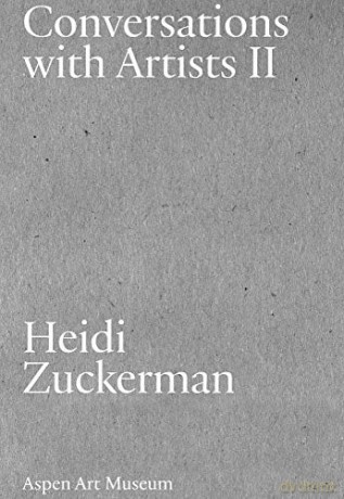 Conversations with Artists II (ASPEN ART PRESS) - Heidi Zuckerman [KSIĄŻKA]