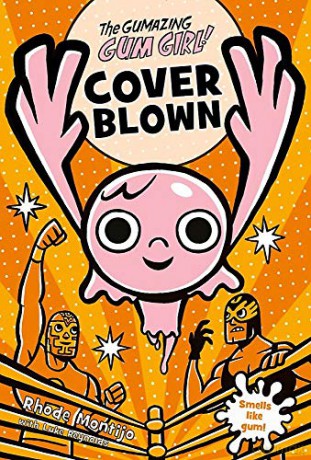 Cover Blown: 4 (The Gumazing Gum Girl!) - Rhode Montijo [KSIĄŻKA]