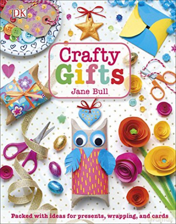 Crafty Gifts: Packed with Ideas for Presents, Wrapping, and Cards - Jane Bull [KSIĄŻKA]