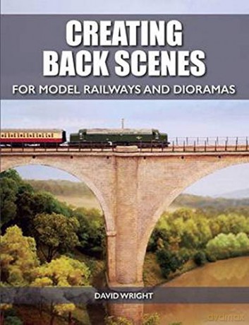 Creating Back Scenes for Model Railways and Dioramas - David Wright [KSIĄŻKA]