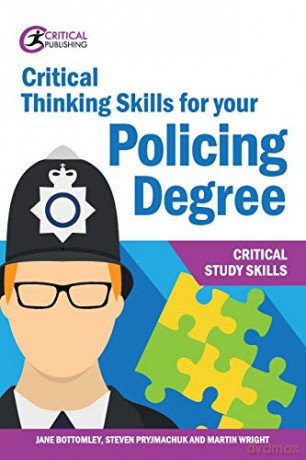 Critical Thinking Skills for your Policing Degree (Critical Study Skills) - Jane Bottomley [KSIĄŻKA]