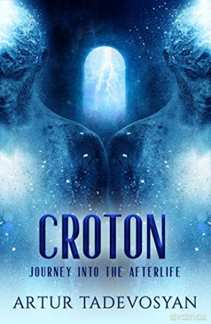 Croton: Journey into the Afterlife - Artur Tadevosyan [KSIĄŻKA]