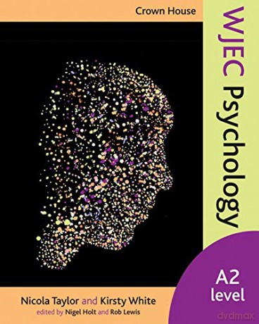 Crown House WJEC Psychology: A2 Level - Kirsty White [KSIĄŻKA]