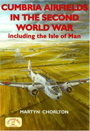 Cumbria Airfields in the Second World War (Including the Isle of Man) [KSIĄŻKA]