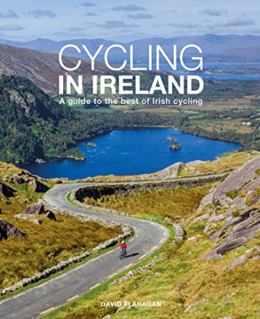 Cycling In Ireland: A guide to the best of Irish cycling - David Flanagan [KSIĄŻKA]
