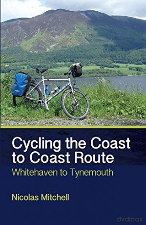 Cycling the Coast to Coast Route: Whitehaven to Tynemouth - Nicolas Mitchell [KSIĄŻKA]