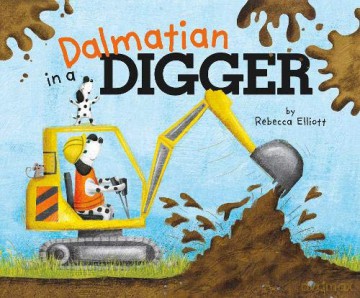 Dalmatian in a Digger - Rebecca Elliott [KSIĄŻKA]