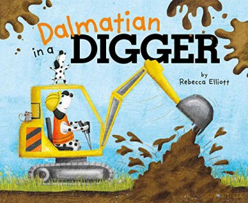 Dalmatian in a Digger - Rebecca Elliott [KSIĄŻKA]