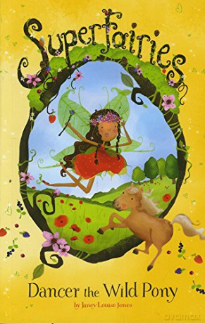 Dancer the Wild Pony (Superfairies) - Janey Louise Jones [KSIĄŻKA]