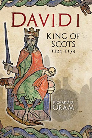 David I: King of Scots, 1124-1153 - Richard D. Oram [KSIĄŻKA]