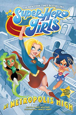 DC Super Hero Girls: At Metropolis High - Amy Wolfram [KOMIKS]