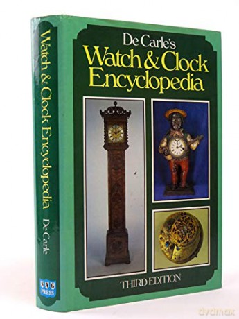 De Carle's Watch and Clock Encyclopedia - Donald de. Carle [KSIĄŻKA]
