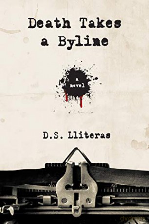 Death Takes a Byline: A Novel - D. S. Lliteras [KSIĄŻKA]