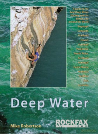Deep Water: Rockfax Guidebook to Deep Water Soloing (Rockfax Climbing Guide) (Rockfax Climbing Guide Series) - Mike Robertson [KSIĄŻKA]
