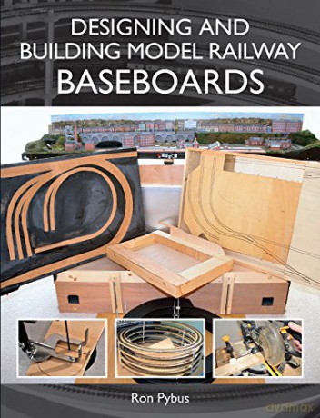 Designing and Building Model Railway Baseboards - Ron Pybus [KSIĄŻKA]