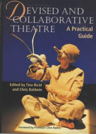 Devised and Collaborative Theatre: A Practical Guide - Tina Bicat [KSIĄŻKA]