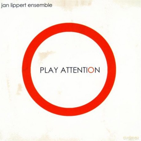 Jan Lippert: Play Attention [CD]