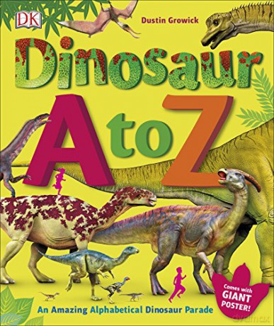 Dinosaur A to Z: An Amazing Alphabetical Dinosaur Parade - Dustin Growick [KSIĄŻKA]