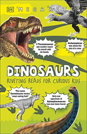 Dinosaurs: Riveting Reads for Curious Kids (Mega Bites) [KSIĄŻKA]