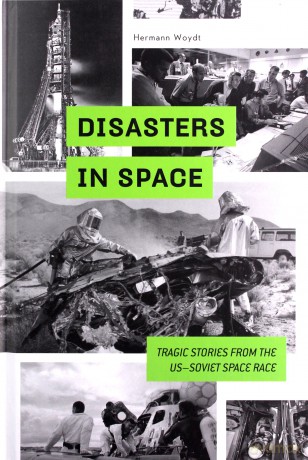 Disasters in Space: Stories from the Us-Soviet Space Race and Beyond - Hermann Woydt [KSIĄŻKA]