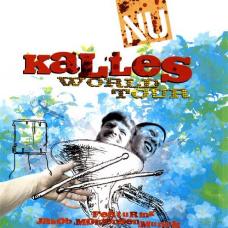 Kalles World Tour: Nu [CD]