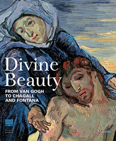 Divine Beauty: Sacred Art from Van Gogh to Fontana: From Van Gogh to Chagall and Fontana (MARSILIO EDITOR) - Lucia Mannini [KSIĄŻKA]