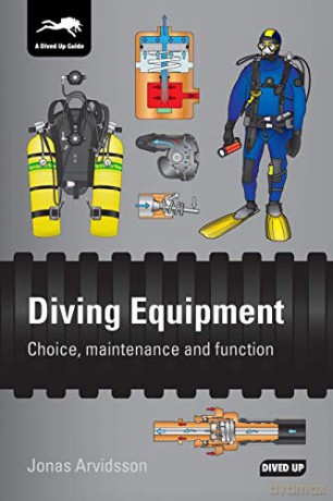 Diving Equipment: Choice, maintenance and function - Jonas Arvidsson [KSIĄŻKA]