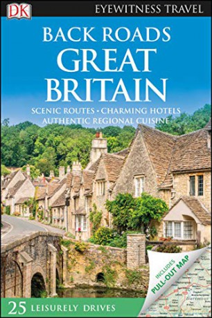 DK Eyewitness Back Roads Great Britain (Travel Guide) [KSIĄŻKA]