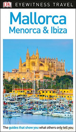 DK Eyewitness Mallorca, Menorca and Ibiza [KSIĄŻKA]
