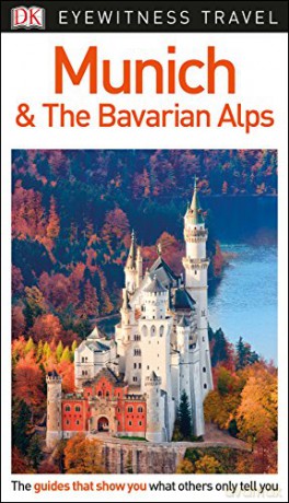 DK Eyewitness Munich and the Bavarian Alps [KSIĄŻKA]