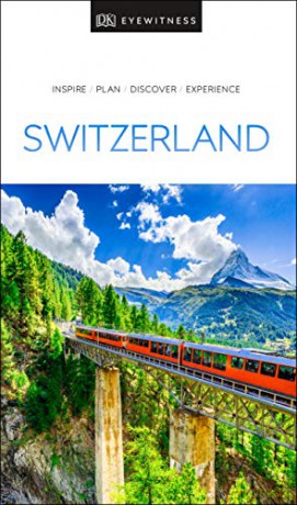 DK Eyewitness Switzerland (Travel Guide) [KSIĄŻKA]