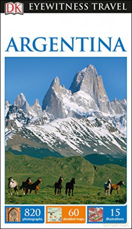 DK Eyewitness Travel Guide Argentina [KSIĄŻKA]