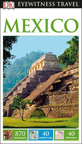 DK Eyewitness Travel Guide Mexico [KSIĄŻKA]