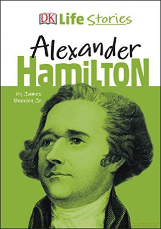 DK Life Stories Alexander Hamilton - Jim Buckley [KSIĄŻKA]