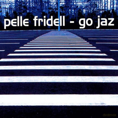 Pelle Fridell: Go Jaz [CD]