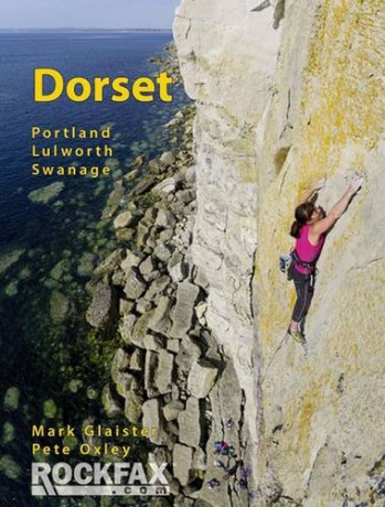 Dorset 2012: Portland Lulworth Swanage (Rockfax Climbing Guide) (Rockfax Climbing Guide S.) - Mark Glaister [KSIĄŻKA]